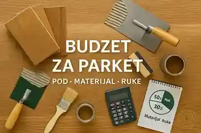 Sekvoja blog – Parket, materijal, ruke – kako najbolje raspodeliti budzet prilikom ugradnje parketa?